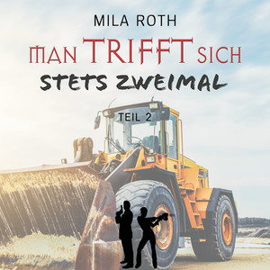 Man trifft sich stets zweimal (Teil 2) [Fall 12 für Markus Neumann und Janna Berg]