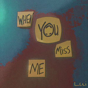 When You Miss Me by Lui Joseph
