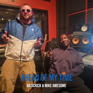 Ahead of My Time by BasicRick, Mike Awesome