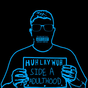 HUH-LAY-WUH SIDE A: ADULTHOOD