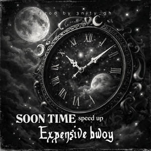 Expensive Bwoy - Soon Time (Speed Up)