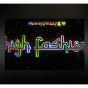 Hannyphizzy - High Fashion