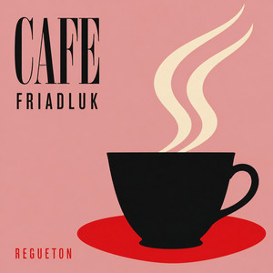 Cafe (Versión Regueton) by Friadluk