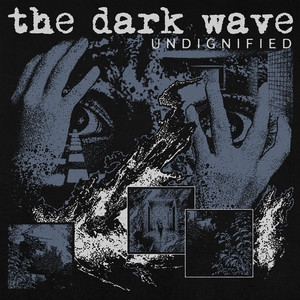 Undignified by The Dark Wave