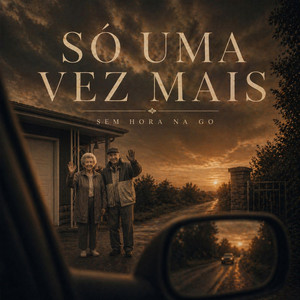 Só uma vez Mais by Sem Hora NA GO