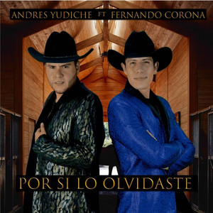 Por Si Lo Olvidaste by Andrés Yudiche, Fernando Corona