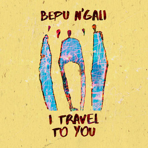 I Travel to You by Bepu N'Gali