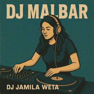 DJ Jamila Weta by DJ Malbar