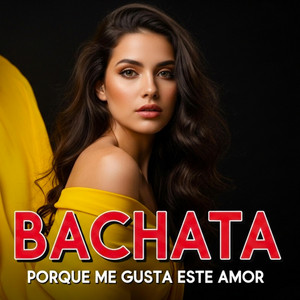Porque me gusta este amor. BACHATA