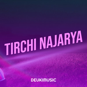 deukimusic - Tirchi Najarya