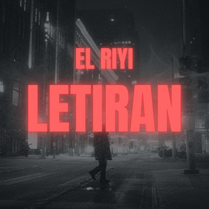 LETIRAN by El Riyi