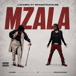 Mzala (feat. MfanaTouchline) by LaCabra, MfanaTouchLine