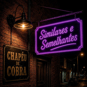 Similares e Semelhantes by Chapéu de Cobra