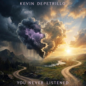You Never Listened by Kevin Depetrillo