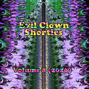 Various Artists — Evil Clown Shorties 8 (2026) (2026)