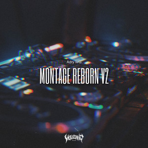 MONTAGE REBORN V2 by Adry WG, ALDRMDHN, WOLFGANG