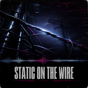 Static on the Wire by Blazo