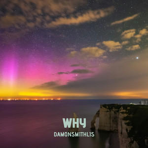 Why by Damonsmithlis