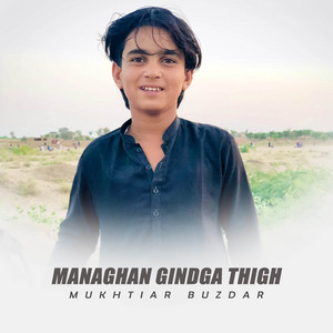 Mukhtiar Buzdar - Managhan Gindga Thigh