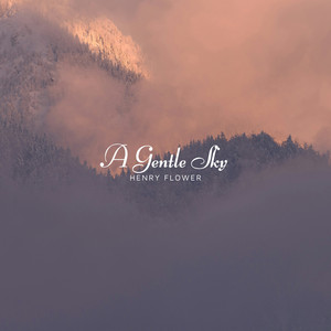 A Gentle Sky by Henry Flower