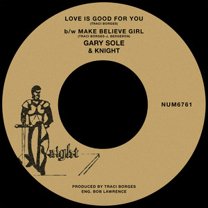 Knight — Love Is Good For You b/w Make Believe Girl (2026)