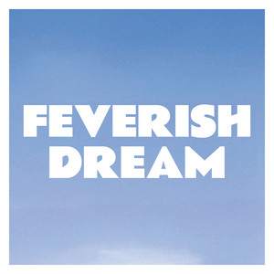 Feverish Dream by PEALS