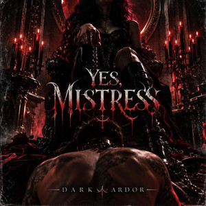 Yes, Mistress by Dark Ardor