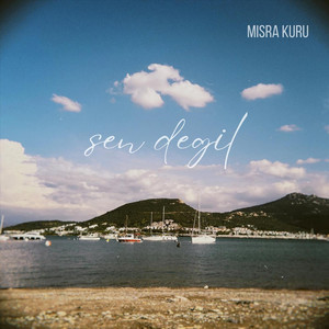 Sen Değil by Mısra Kuru