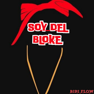 SOY DEL BLOKE by Ripi Flow