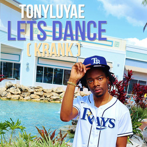 Tony Luyae - Lets Dance Freestyle (Tampa Krank)
