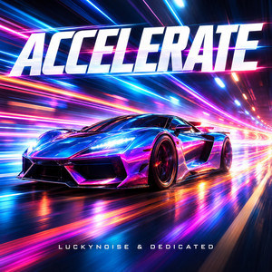 Accelerate by LuckyNoise, Dedicated