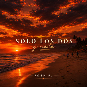 Solo los dos y nada - Solo los dos y nada by Joshue Pedroza, Luis Ángel Luna
