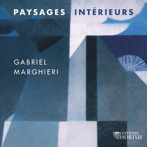 Gabriel Marghieri : Paysages intérieurs – Improvisations Orgue de la basilique Saint-Bonaventure, Lyon (2025) — Gabriel Marghieri