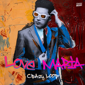 Crazy Loop - Love Maria