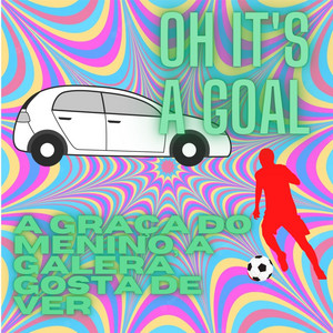 Oh It's a Goal - A Graça do Menino, a Galera Gosta de Ver