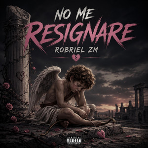 NO ME RESIGNARE by ROBRIEL ZM, MELODIA LOOYAL