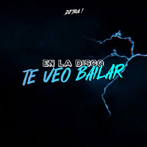 En La Disco Te Veo Bailar by DJ TRA RKT