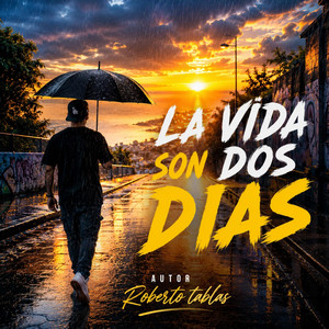 La vida son dos dias by Ai tunes Roberto tablas
