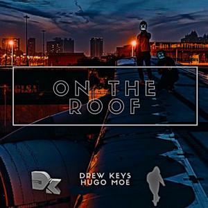 On the Roof (Beat Ya Feet Remix) by Hugo Moe, Drew Keys