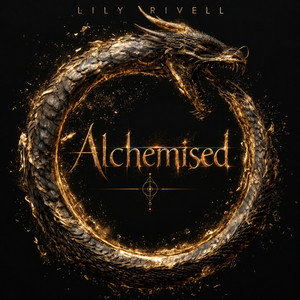 Alchemised by Lily Rivell