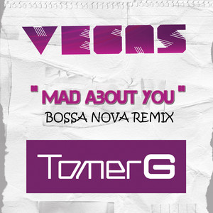 Mad About You [Bossa Nova Remix] by Vegas & Tomer G, Concorde
