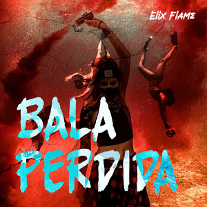 Bala Perdida by Elix Flame