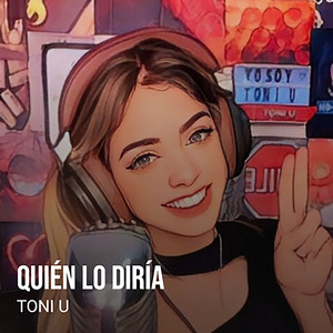Toni U - Quién Lo Diría