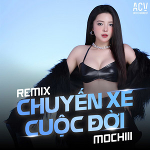 Mochiii & Acv - Chuyến Xe Cuộc Đời (Domino Remix)