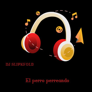 El perro perreando by dj slipkfold