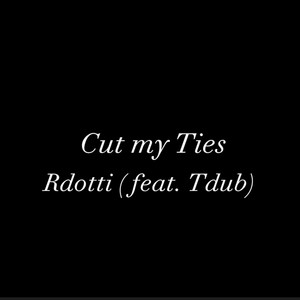 Cut Ties by Rdotti, Tdub