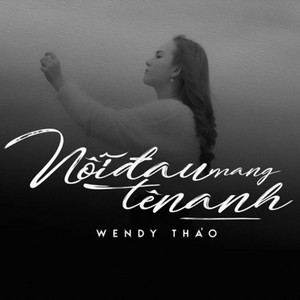 Wendy Thao - Nỗi Đau Mang Tên Anh