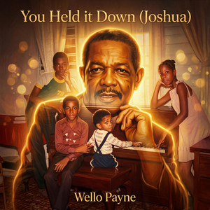 You Held It Down (Joshua) by Wello Payne