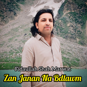 Fidaullah Shah Marwat - Zan Janan Na Bdlawm