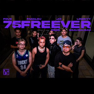 75 FREEVER by Lowkyy, Fous, Fadalou, Jix, Ngaudaugau